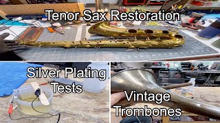 Tenor Sax Restoration, Silver Plating Tests, Vintage Trombones- Band Instrument  Repair