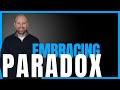 Embracing Paradox