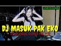 DJ TIK TOK MASUK PAK EKO TERBARU