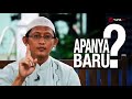 Ceramah Singkat: Apanya Baru? - Ustadz Badru Salam, Lc