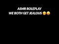 ASMR ROLEPLAY  We get Jealous (Auralescent)