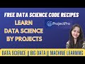 FREE DATA SCIENCE CODE RECIPES  || LEARN DATA SCIENCE BY PROJECTS ||  @ProjectPro