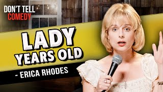 Lady Years Old | Erica Rhodes | Stand Up Comedy