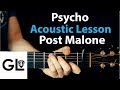 Psycho - Post Malone: Acoustic Guitar Lesson/Tutorial 🎸How To Play Chords/Rhythms