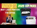 Top 5 Best Laser Printers For Office In 2023