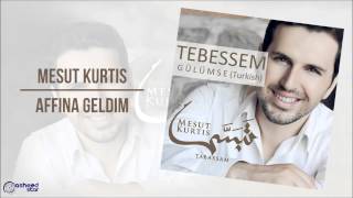 Mesut Kurtis - Affina Geldim | Audio