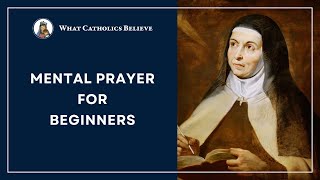 How to Get Started with Mental Prayer