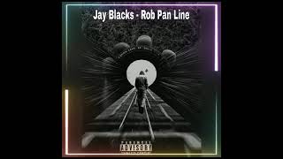 Jay Blacks - Rob People Pan Line (Official Audio)