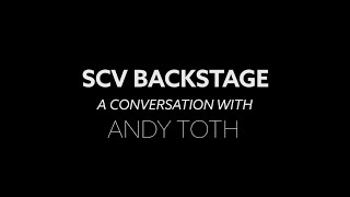 SCV Backstage 2018: A Conversation with Andy Toth