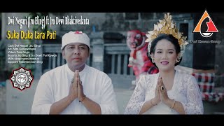 Suka Duka Lara Pati - Dwi Negari Jro Eling Featuring Jro Dewi Bhaktivedanta