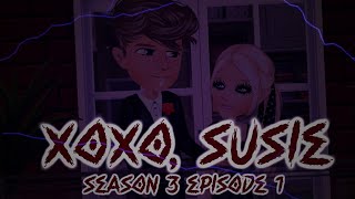 xoxo, susie - season 3 - episode 1 - msp series