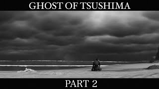 Ghost of Tsushima Part 2 Gameplay Walkthrough! Full Kurosawa Mode! (No Commentary)