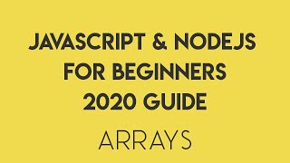 JavaScript for Beginners 2020 - Episode 14 - Arrays