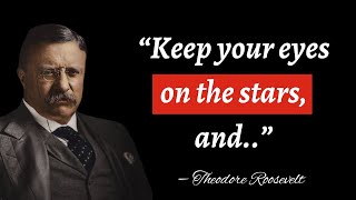 Theodore Roosevelt Quotes || Greatest Quotes || Quote