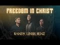 Freedom in Christ | Original | Randy, Linus, Renz  [Official Music Video]