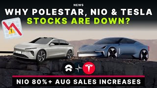 Why Polestar & NIO Stocks Down Today? NIO 80% August Sales Increases!