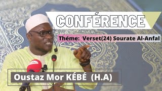 Oustaz Mor Kébé (H.A) Conférance :Thème  Sourate Al-Anfal Verset 24