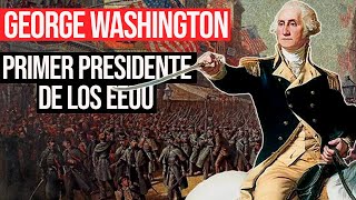 George Washington: Padre de los Estados Unidos