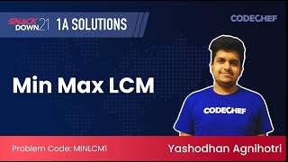 Min Max LCM (MINLCM1) | SnackDown'21 1A Solutions | Official Solution by CodeChef