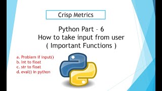 How to take input from user in python ( Input () , int() , float , eval () )
