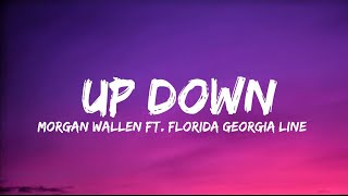 Morgan Wallen - Up Down ft. Florida Georgia Line (lyrics)