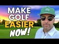 How to make golf easier NOW!