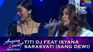 Download AMAZING! Duet  Titi DJ feat Isyana Sarasvati  [SANG DEWI] |  AMAZING CONCERT TEMAN DUET mp3