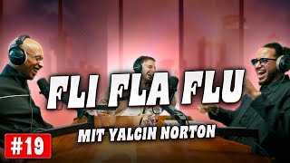 #19 - FLI FLA FLU mit YALCIN NORTON - Haben oder nicht Haben - Der Podcast