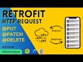 Retrofit - PUT, PATCH & DELETE REQUEST - Android Studio | Kotlin