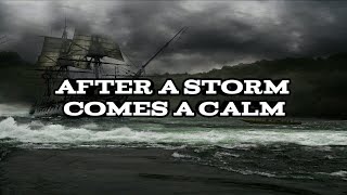 After a storm comes a calm | Motivational Quotes