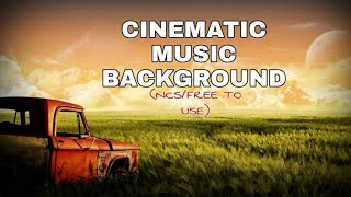 CINEMATIC BACKGROUND MUSIC VIDEO/NO COPYRIGHT MUSIC/FREE TO USE