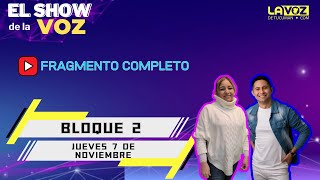 Bloque 2 Completo 07/11/2024 - El Show de La Voz