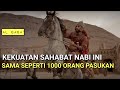 Kuatnya Setara 1000 Orang, Sahabat Rasul AL-QAQA IBN AMR AT-TAMIMI.