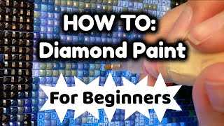 What is Diamond Painting? How To Diamond Paint For Beginners - Basic Instruction