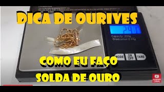 Dica de Ourives: Como faço minha solda de ouro.