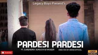 Pardesi Pardesi | Amir Khan | Rahul Jain | Unplugged cover | Pehchan Music |Legacy Boys