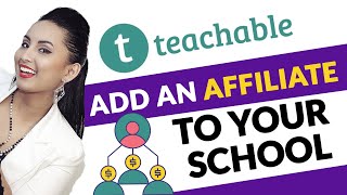 How to Make Someone an Affiliate of Your Teachable School: Step by Step Tutorial