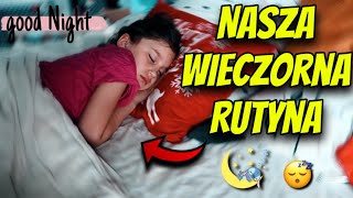 🌙😴NASZA WIECZORNA RUTYNA! 😴🌙