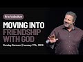 Moving into Friendship with God || Sunday Sermon Kris Vallotton