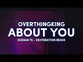 Keenan Tee - Overthingking About You (Dexteration Remix)| Official Lyric Video