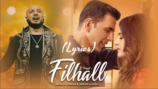 Filhaal Lyrics ll #filhaal  #akshaykumar  #nupur   #bpraak #songlyrics