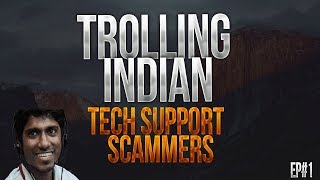Trolling Indian Tech Support Scammers - Episode 1