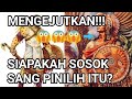 SIAPAKAH SANG PINILIH ITU | AKHIR ZAMAN | RATU ADIL | SATRIO PININGIT | IMAM MAHDI