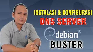 Instalasi dan Konfigurasi DNS Server Pada Debian 10 Buster