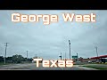 George West, Texas - City Tour & Drive Thru