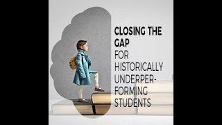 Closing the Gap for Historically Underperforming Students