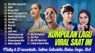 KITA BIKIN ROMANTIS - MALIQ \u0026 D’Essentials | ADUH | BUNGA HATI - SALMA || LAGU POP TERPOPULER 2024