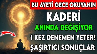 BU AYETİ GECE OKUYANIN KADERİ ANINDA DEĞİŞİYOR! 1 KEZ DENEMEN YETER! (ŞAŞIRTICI SONUÇLAR)