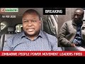 BREAKING : Five Zimbabwe People Power Movement Leaders Fired