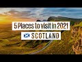 Top 5 Places You Need To Visit In 2021: #4 - Scotland